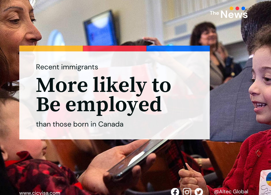 Recent immigrants more likely to be employed than those born in Canada