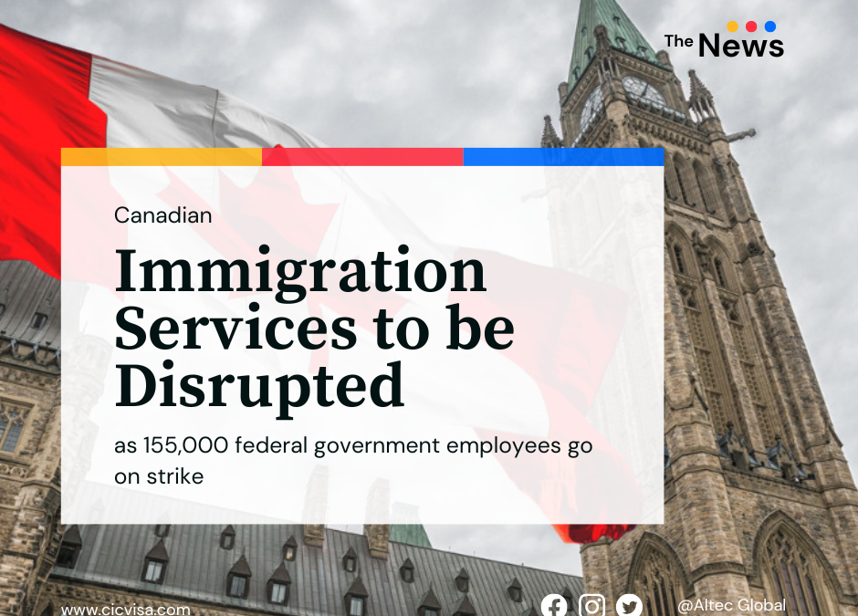 Canadian immigration services to be disrupted as 155,000 federal government employees go on strike