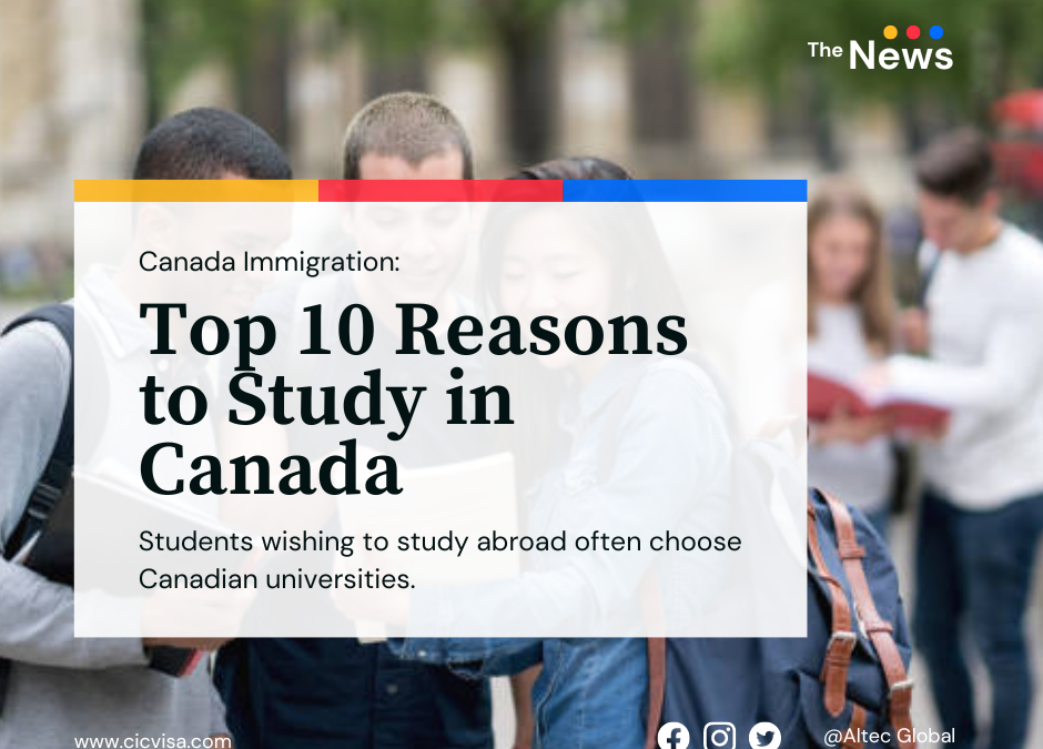 Canada Immigration: Top 10 Reasons to Study in Canada