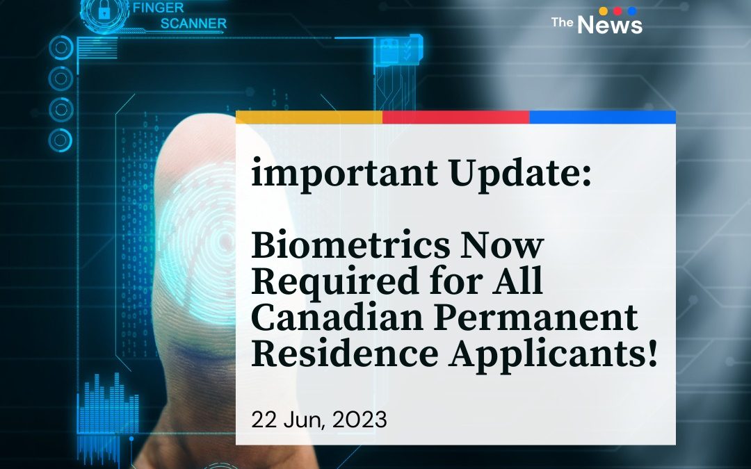Biometrics Now Required for All Canadian Permanent Residence Applicants!