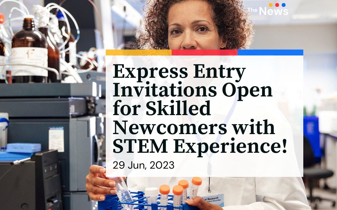 Express Entry Invitations Open for Skilled Newcomers with STEM Experience!