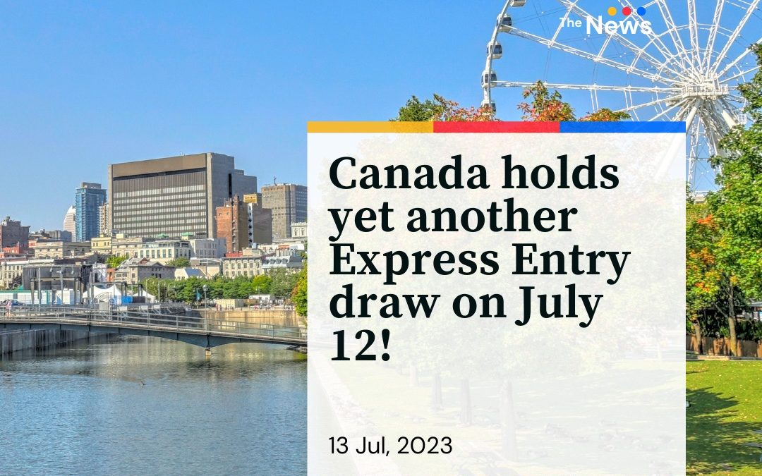 Canada holds yet another Express Entry draw on July 12