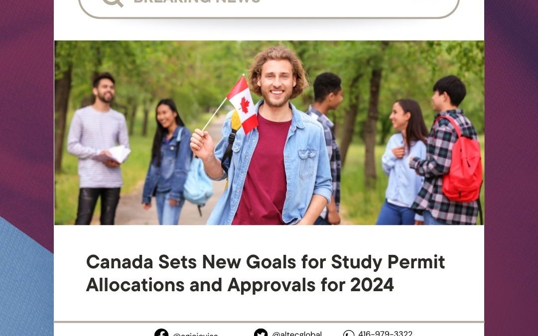 Breaking News | Canada Sets New Goals for Study Permit Allocations and Approvals for 2024